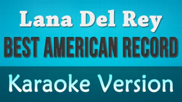 Lana Del Rey - Best American Record Karaoke Instrumental