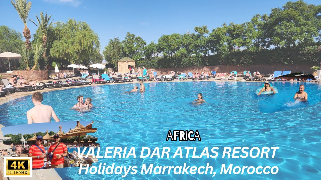 VALERIA DAR ATLAS RESORT 🏊‍♂️ Holidays👯‍♀️ Marrakech, Morocco, Africa 🌴 ...