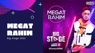 Persembahan Megat Rahim #BigStage2022