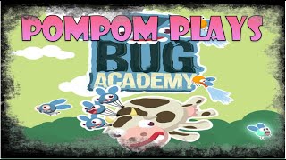 PomPom Plays Bug Academy! Lots Of Laughs!