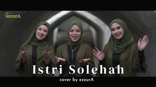 Ezzura - Istri Solehah (Cover)