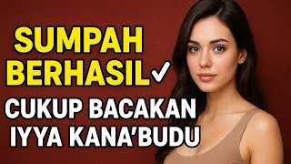 SUMPAH BERHASIL ✓ Cukup Bacakan IYYA KANA’BUDU | Pelet Cinta Ampuh Bikin Dia Gila!
