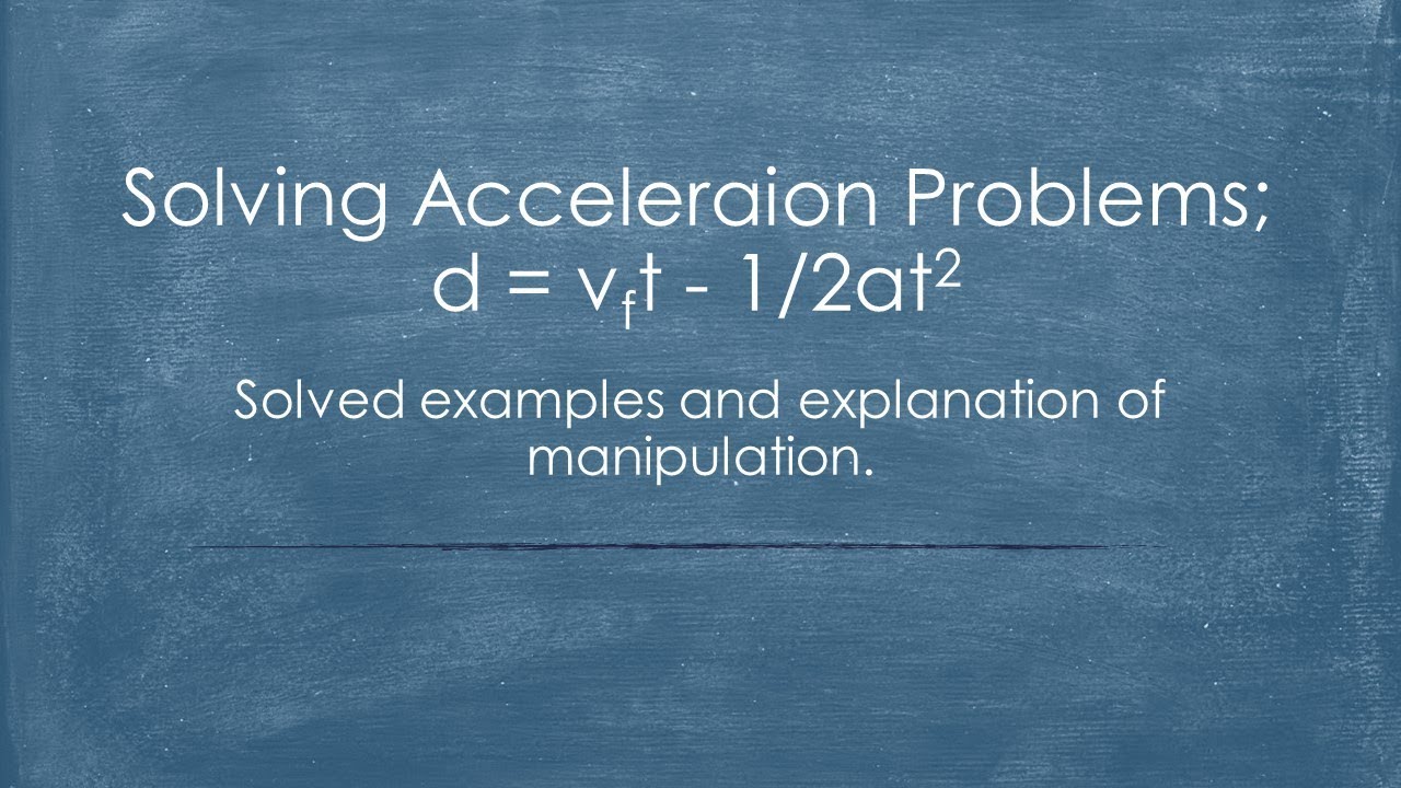 Physics 20: Acceleration Using D = Vft + 1/2At2