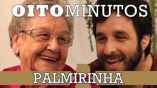 8 MINUTOS - PALMIRINHA