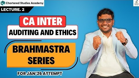 CA Inter Audit & Ethics Lecture 2 | Brahmastra Series | Scoring Strategy for Jan’26 Attempt