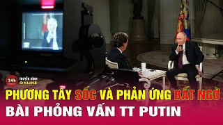 Phương Tây phản ứng thế nào về phỏng vấn của Carlson và TT Putin? Hé lộ bí xung đột Nga-Ukraine p.25