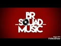 Br Squad Music feat. Djam Kiss - Azeuley