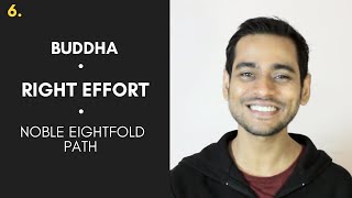 6. Right Effort | Noble Eightfold Path | Buddha