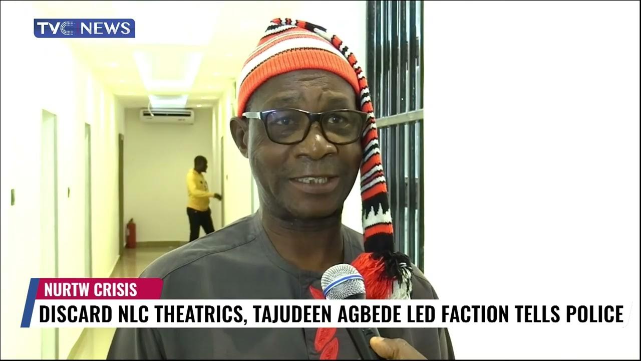 NURTW Crisis: Discard NLC Theatrics, Tajudeen Agbede Led Faction Tells Police