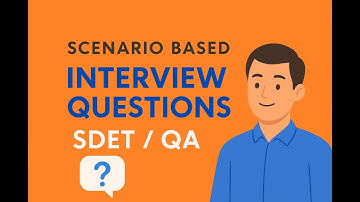 Top 10 Scenario-Based SDET Interview Questions & Answers (2025 Updated!) #77