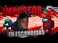 ESCONDIDAS EN AMONG US - SOY EL MEJOR IMPOSTOR