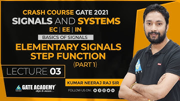 #03 | Elementary Signals | Step Function | Part 1 | Signals & Systems | Crash Course for GATE 2021