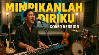 Mimpikanlah Diriku – Cover Version Paling Menyentuh 2025.
