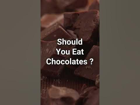 Should you eat chocolate? Is chocolate healthy for you? Watch to find