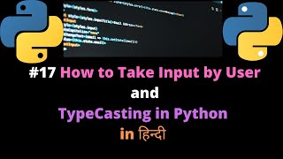 Exclusive #17 How to Take Input by User and TypeCasting in Python || Typecasting in Python #Python Details