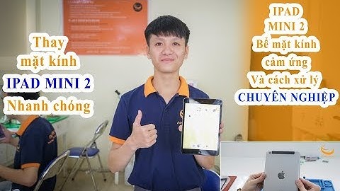 Thay mặt kính ipad mini 2 giá bao nhiêu năm 2024