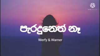 paraduneth na (පැරදුනෙත් නෑ)නිල් නෙවෙයි තෝරගත්තෙ හැමතිස්සෙම කලු werfy & warner song lyrics