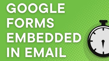 Google Forms embedded in email, step by step (2024)