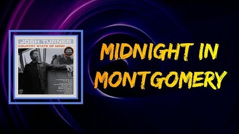 Josh Turner - Midnight In Montgomery (Lyrics)