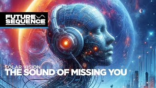 Solar Vision – The sound of missing you