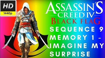 Assassins Creed IV: Black Flag - Sequence 9 Memory 1 - Imagine My Surprise | 1080p HD 60 FPS | 2K HD