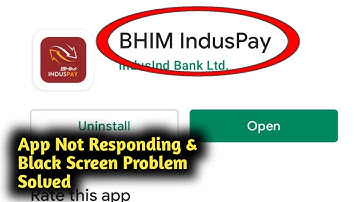 Fix BHIM Indus Pay App Not Responding and Black Screen Problem Solved