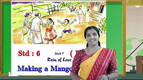 Std 6 || English || Unit 2 || Rain of Love ( Part 7 ) || Making a Mango Pickle ||