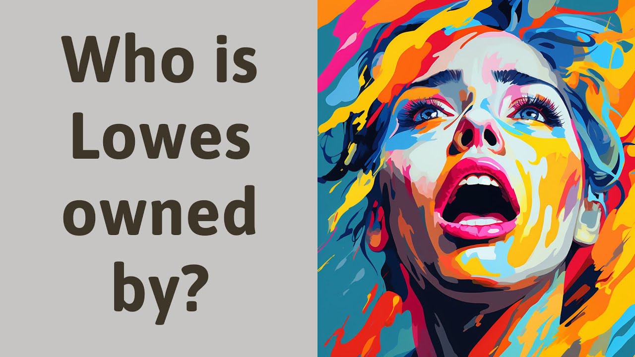 Who is Lowes owned by? YouTube