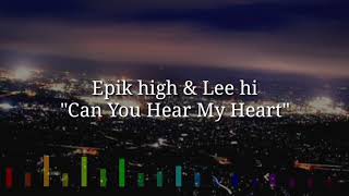 Epik high - Lee hi {Can You Hear My Heart } Ost Drama _Moon lovers| lyric dan Terjemahan