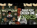 Kman 6ixx - Chosen One ( Lyrics )