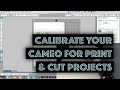 Calibrate your Silhouette Cameo for print and cut projects