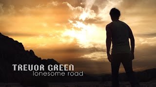 Trevor Green - Lonesome Road (Official Video) chords