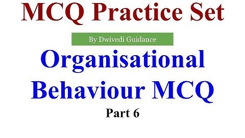 6| Organisational Behaviour MCQ, organisational behaviour bba 2nd sem, OB mcq, motivation mcq,