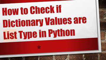 How to Check if Dictionary Values are List Type in Python