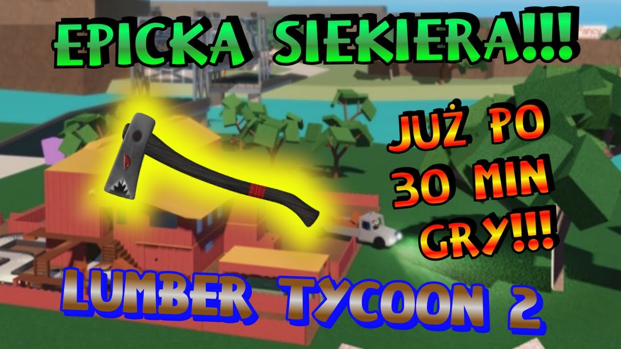Jak Kopiować Siekiery W Lumber Tycoon 2 Lumber Tycoon 2! Epicka siekiera!!! Jak ją zdobyć w 30 min? - YouTube