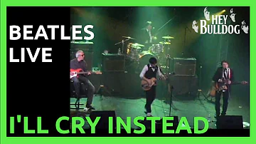 I'll Cry Instead (LIVE Beatles Song)