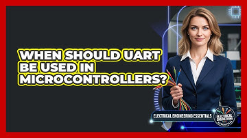 When Should UART Be Used In Microcontrollers?