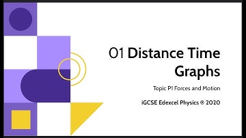 01. Distance-Time Graphs - Physics IGCSE Edexcel 9-1: Forces and Motion