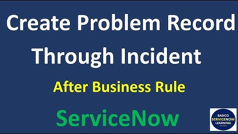 How to Create Problem Record from Incident in ServiceNow | After Business Rule in ServiceNow Example