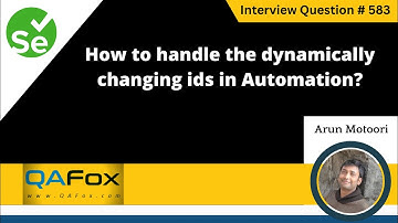 How to handle the dynamically changing ids in Automation (Selenium Interview Question #583)