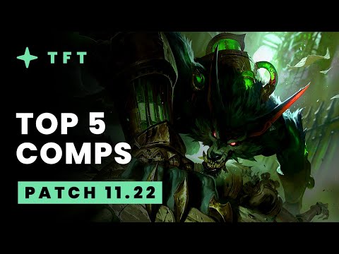 Top 5 TFT Comps - Teamfight Tactics Patch 11.22 Guide