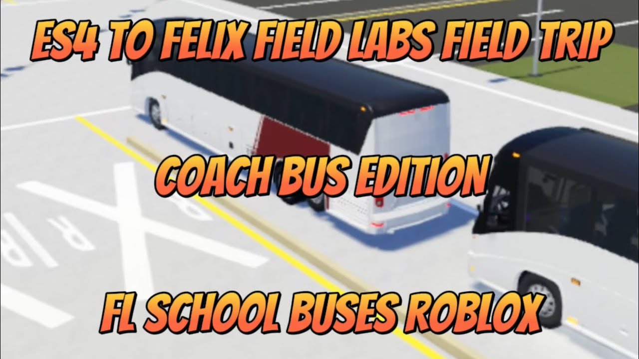 ES4 to Felix Field Field Trip! (w/ @ItsJacobOfficial-i4v ) (FL School Buses Roblox)
