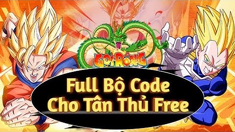 [GoiRongOnline] Hướng dẫn cách nhập code cho tân thủ chơi Gọi Rồng - Tặng bộ gift code chung cực VIP