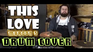 This Love - Maroon 5 (Drum Cover)