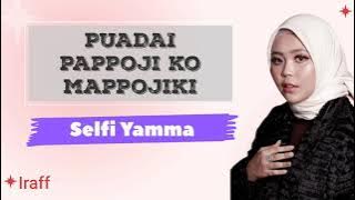 Selfi Yamma - Puadai Pappoji Ko Mappojiki (PPKM) || Lirik lagu || Cinta Bilang Cinta by Adibal