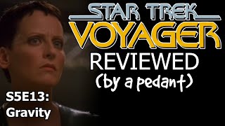 Voyager Reviewed! (by a pedant) S5E13: GRAVITY