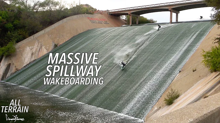 WAKEBOARDING DOWN MASSIVE SPILLWAY - ALL TERRAIN -...