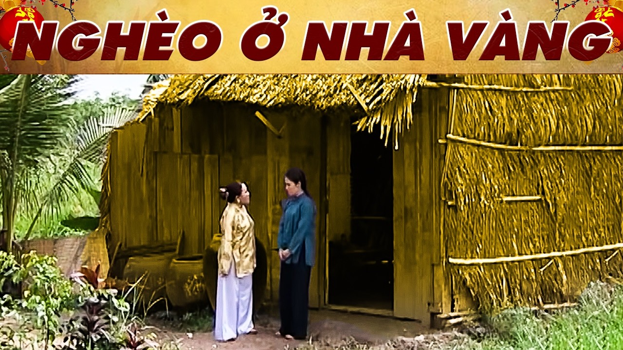 NGHÈO Ở NHÀ VÀNG🔥PHIM CỔ TÍCH VIỆT NAM 2026🔥CỔ TÍCH VIỆT NAM🔥CỔ TÍCH HAY NHẤT🔥YÊU CỔ TÍCH🔥CỔ TÍCH