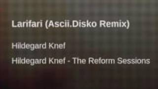 &quot;Larifari&quot; - Ascii.Disko Remix (Hildegard Knef - The Reform Sessions /2002)