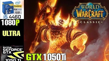 World of Warcraft Classic | Nvidia GTX1050Ti 4GB | i5 4460 | 16GB Ram | Benchmark